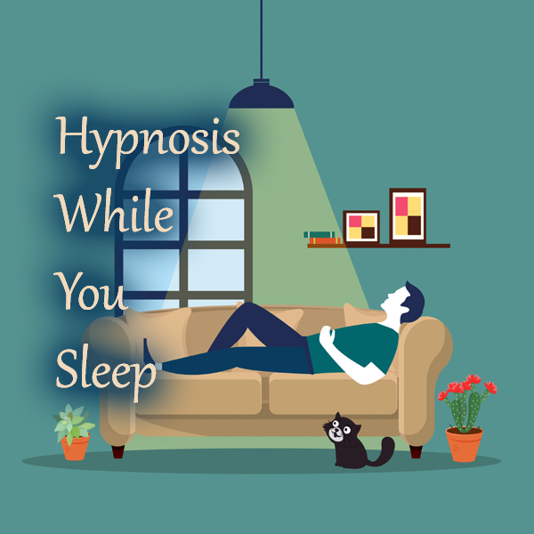 Hypnosis While You Sleep