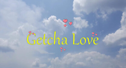 Getcha Love